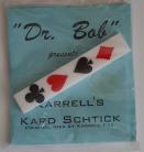 "Dr. Bob" presents KARRELL'S KARD SCHTICK original idea by Karrell Fox