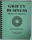 GRIFTY BUSINESS Memes to Quicken by Jon Racherbaumer