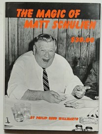 The Magic Of Matt Schulien by Philip Reed Willmarth