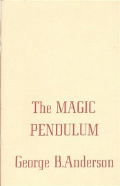 The Magic Pendulum by George B Anderson