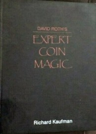 David Roth's Expert Coin Magic. Richard Kaufman. 1985