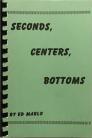 Seconds, Centers, Bottoms by Ed Marlo