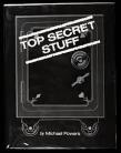 Top Secret Stuff, by Mike Powers